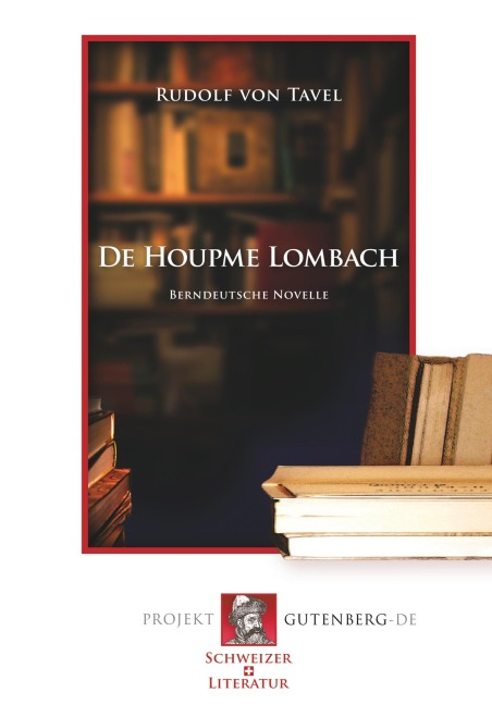 De Houpme Lombach (Berndeutsch) - Rudolf Von Tavel