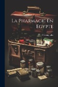 Cover-Bild zum Titel 'La Pharmacie En Egypte' von 'N. Georgiades'