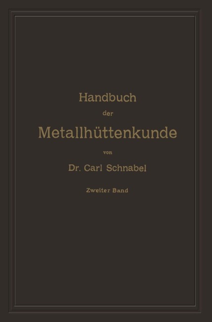 Handbuch der Metallhüttenkunde - Carl Schnabel