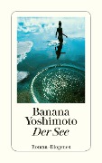Cover-Bild zum Titel 'Der See' von 'Banana Yoshimoto'