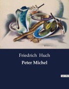 Cover-Bild zum Titel 'Peter Michel' von 'Friedrich Huch'
