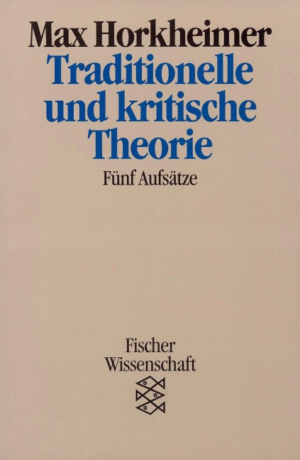Traditionelle und kritische Theorie - Max Horkheimer