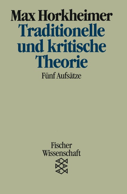 Traditionelle und kritische Theorie - Max Horkheimer