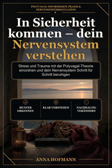 In Sicherheit kommen - dein Nervensystem verstehen - Anna Hofmann