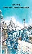 Cover-Bild zum Titel 'Sotto il cielo di Roma' von 'Sira Fonzi'