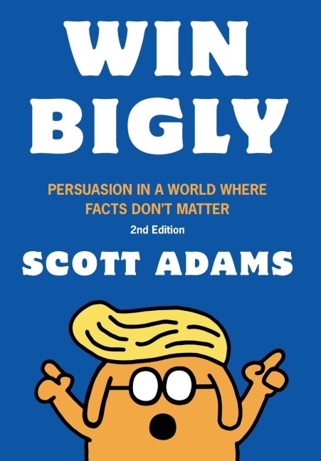 Win Bigly - Scott Adams