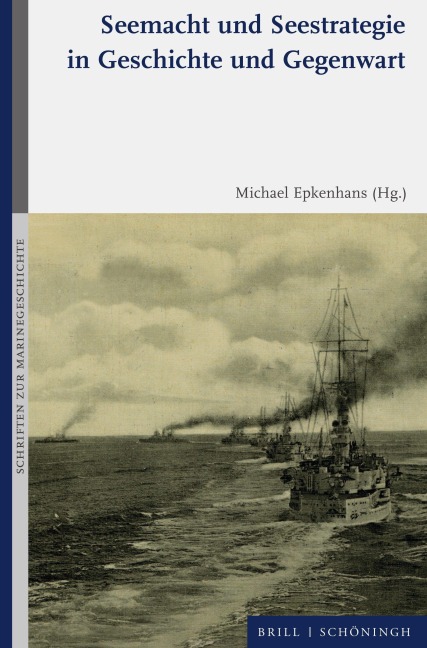 Seemacht und Seestrategie in Geschichte und Gegenwart - 