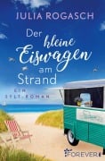 Cover-Bild zum Titel 'Der kleine Eiswagen am Strand' von 'Julia Rogasch'