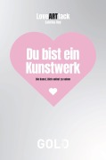 Cover-Bild zum Titel 'LoveARTtack - Du bist ein Kunstwerk' von 'Sabrina Hey'