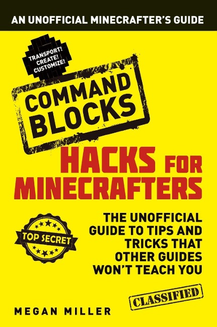 Hacks for Minecrafters: Command Blocks - Megan Miller