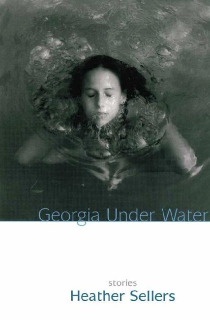 Georgia Under Water - Heather Sellers