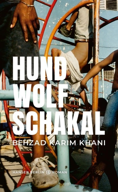 Hund, Wolf, Schakal - Behzad Karim Khani