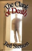 Cover-Bild zum Titel 'Clank of Death' von 'Ted Stetson'