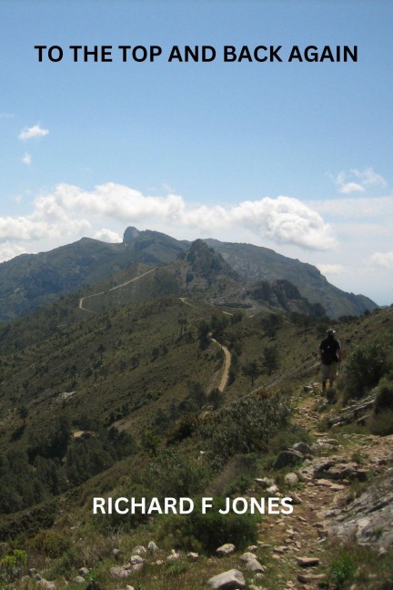To the Top and Back Again - Richard F Jones