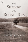 Cover-Bild zum Titel 'In the Shadow of the Round Tops' von 'Allen R. Thompson'
