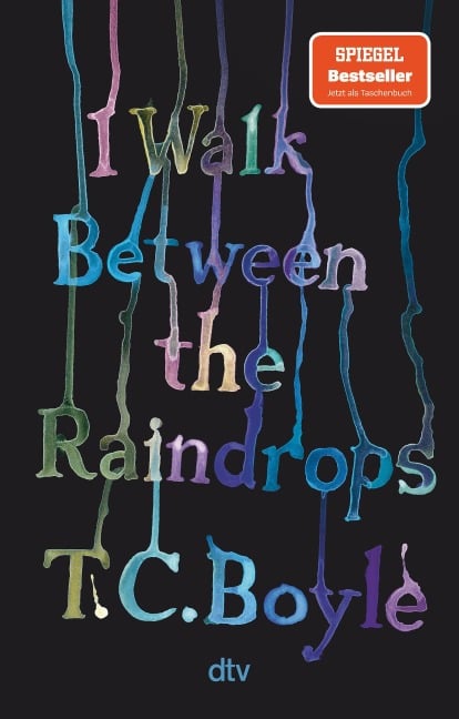 I Walk Between the Raindrops - T. C. Boyle