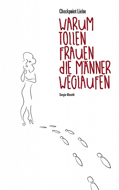 Checkpoint Liebe - warum tollen Frauen die Männer weglaufen - Sergio Moretti