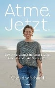 Atme. Jetzt. - Christine Schmid