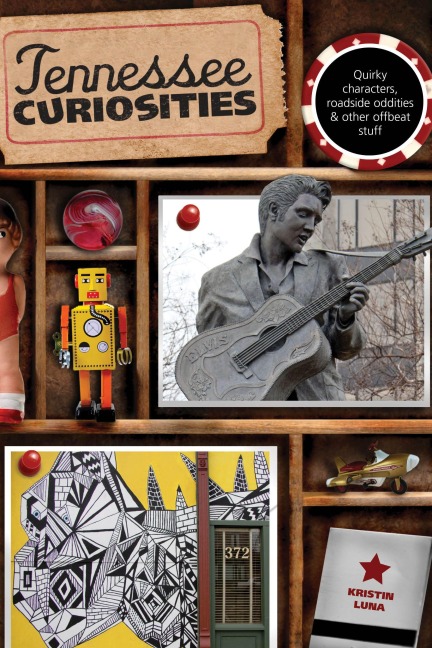 Tennessee Curiosities - Kristin Luna
