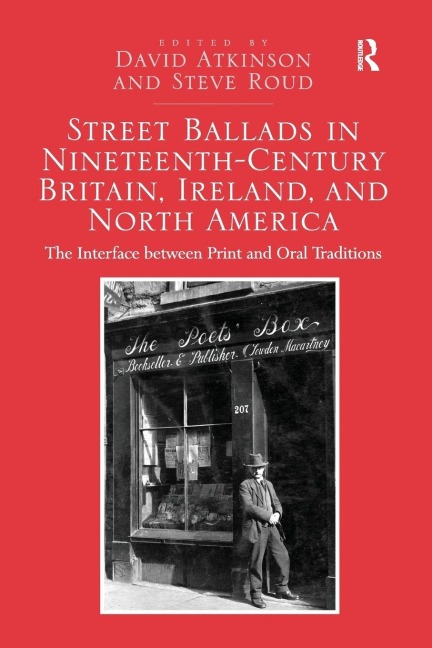 Street Ballads in Nineteenth-Century Britain, Ireland, and North America - David Atkinson, Steve Roud