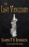 The Last Vanguard (The Sevordine Chronicles, #1) - Shawn P. B. Robinson