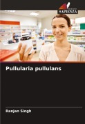 Cover-Bild zum Titel 'Pullularia pullulans' von 'Ranjan Singh'