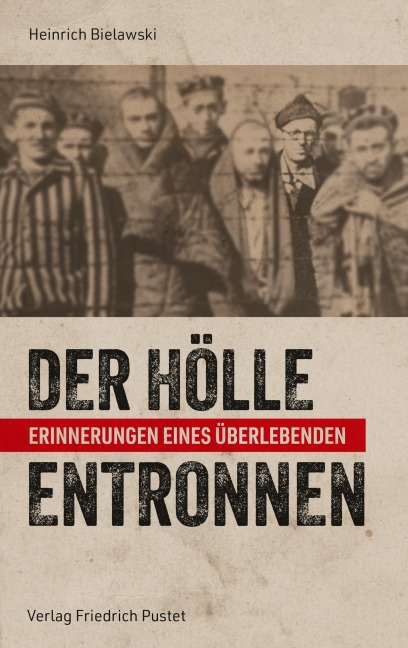 Der Hölle entronnen - Heinrich Bielawski
