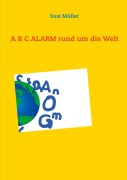 Cover-Bild zum Titel 'A B C ALARM rund um die Welt' von 'Susi Müller'