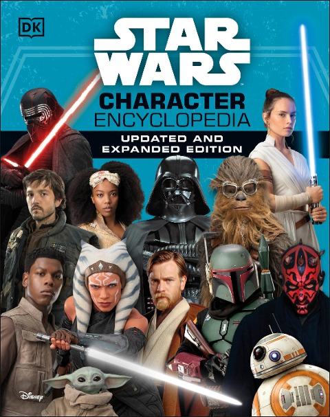 Star Wars Character Encyclopedia Updated And Expanded Edition - Amy Richau, Dan Zehr, Elizabeth Dowsett, Pablo Hidalgo, Simon Beecroft
