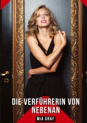 Cover-Bild zum Titel 'Die Verführerin von nebenan' von 'Mia Graf'