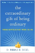 Cover-Bild zum Titel 'The Extraordinary Gift of Being Ordinary' von 'Ronald D. Siegel'