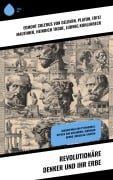 Cover-Bild zum Titel 'Revolutionäre Denker und ihr Erbe' von 'Egmont Colerus von Geldern, Alexander Moszkowski, Hermann Klencke, Xenophon, Platon'