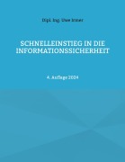 Cover-Bild zum Titel 'Schnelleinstieg in die Informationssicherheit' von 'Uwe Irmer'
