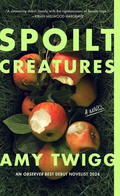 Spoilt Creatures - Amy Twigg