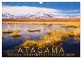 Atacama: Karge Wüste, mächtige Vulkane und farbenprächtige Lagunen (Wandkalender 2025 DIN A3 quer), CALVENDO Monatskalender - Gerhard Aust
