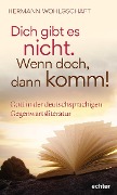Cover-Bild zum Titel 'Dich gibt es nicht. Wenn doch, dann komm!' von 'Hermann Wohlgschaft'