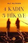 Cover-Bild zum Titel '4 Kadin 3 Hikaye' von 'Ali Han'