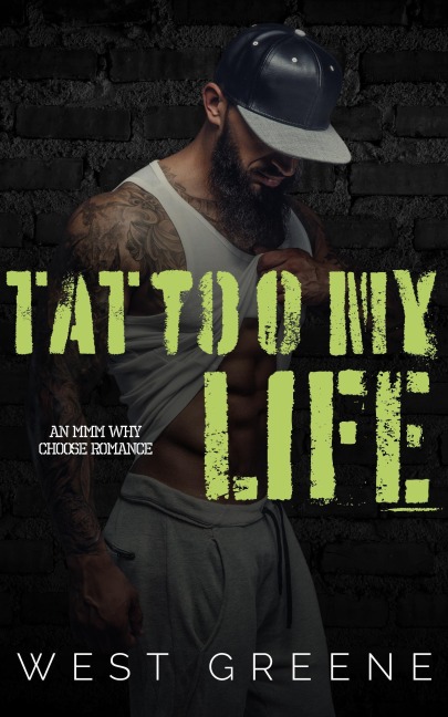 Tattoo My Life - West Greene