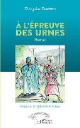 Cover-Bild zum Titel 'A l'épreuve des urnes' von 'Dianguina Diarisso'
