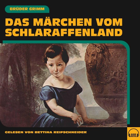Das Märchen vom Schlaraffenland - Brüder Grimm