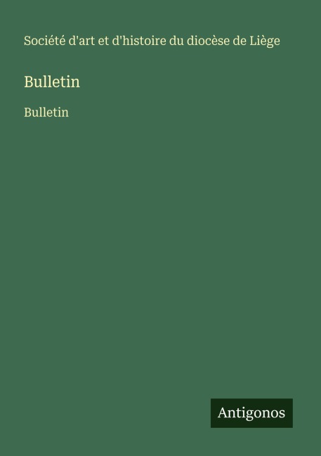 Bulletin - Société d'art et d'histoire du diocèse de Liège