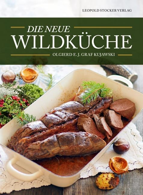 Die neue Wildküche - Olgierd E. J. Graf Kujawski