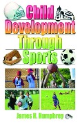 Cover-Bild zum Titel 'Child Development Through Sports' von 'James H Humphrey'