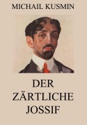 Cover-Bild zum Titel 'Der zärtliche Jossif' von 'Michail Kusmin'