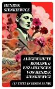 Cover-Bild zum Titel 'Ausgewählte Romane & Erzählungen von Henryk Sienkiewicz (17 Titel in einem Band)' von 'Henryk Sienkiewicz'