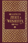 Cover-Bild zum Titel 'Die schönsten Zitate und Weisheiten der Welt' von ''