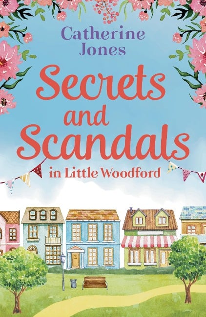 Secrets and Scandals in Little Woodford - Catherine Jones