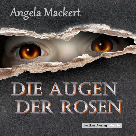 Die Augen der Rosen - Angela Mackert