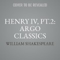 Henry IV, Pt. 2: Argo Classics - William Shakespeare