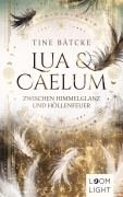 Cover-Bild zum Titel 'Lua und Caelum 1: Zwischen Himmelglanz und Höllenfeuer' von 'Tine Bätcke'